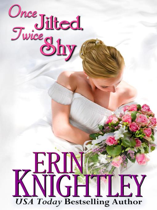 Title details for Once Jilted, Twice Shy by Erin Knightley - Available